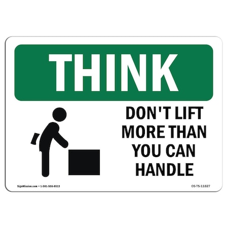 Signmission OSHA THINK, Don't Lift More Than You Can Handle, 14in X 10in Rigid Plastic, OS-TS-P-1014-L-11827 OS-TS-P-1014-L-11827